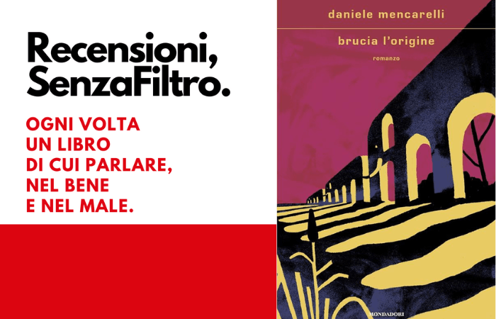 La copertina di "Brucia l'origine", l'ultimo romanzo di Daniele Mencarelli